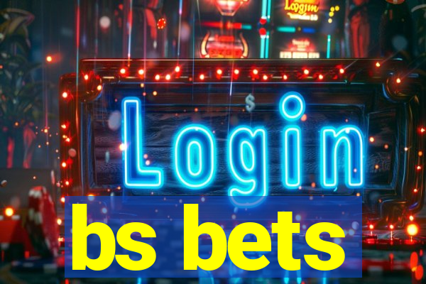 bs bets